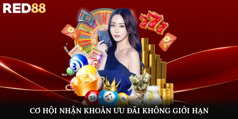 Cơ hội nhận khoản ưu đãi không giới hạn
