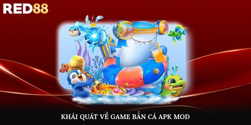 Khái quát các thông tin hữu ích về game bắn cá apk mod