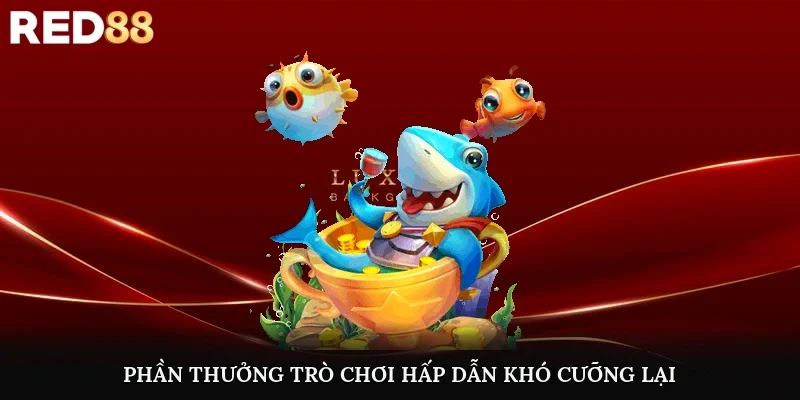 Phần thưởng trò chơi hấp dẫn khó cưỡng lại