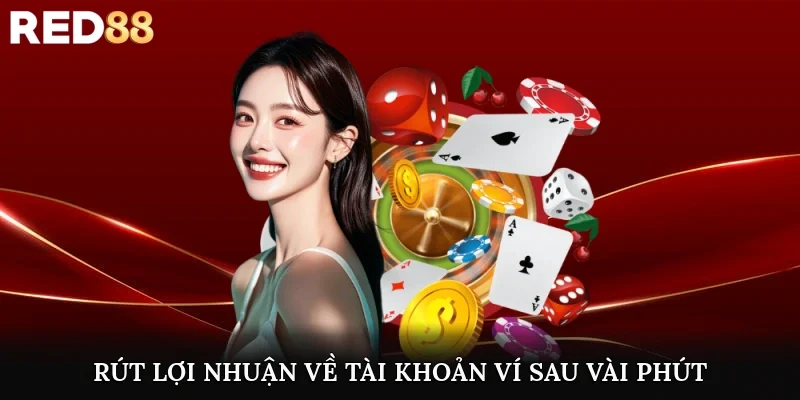 Rút lợi nhuận về tài khoản ví sau vài phút