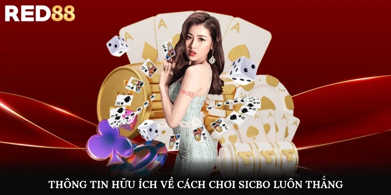 Khám phá thông tin hữu ích về cách chơi sicbo luôn thắng